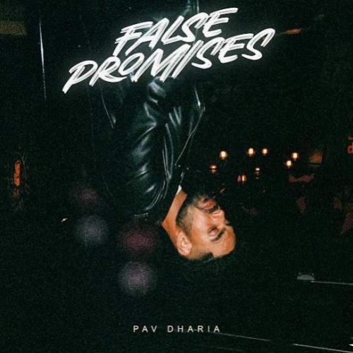 False Promises Pav Dharia mp3 song ringtone, False Promises Pav Dharia Ringtone Download - RiskyJatt.Com