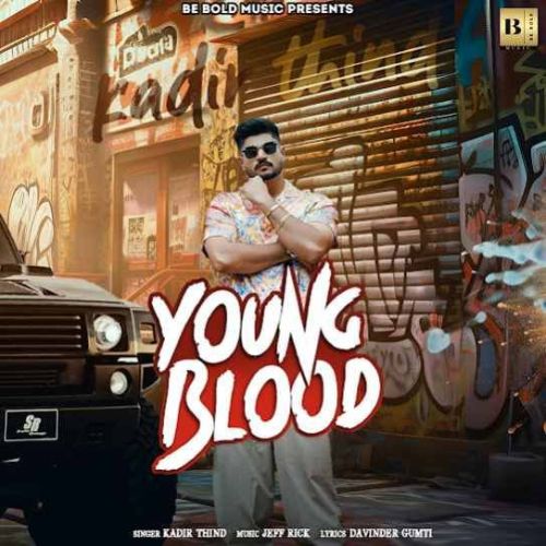 Young Blood Kadir Thind mp3 song ringtone, Young Blood Kadir Thind Ringtone Download - RiskyJatt.Com