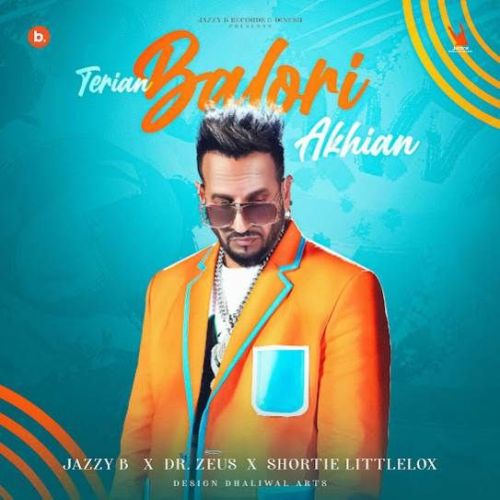 Terian Balori Akhian Jazzy B mp3 song ringtone, Terian Balori Akhian Jazzy B Ringtone Download - RiskyJatt.Com