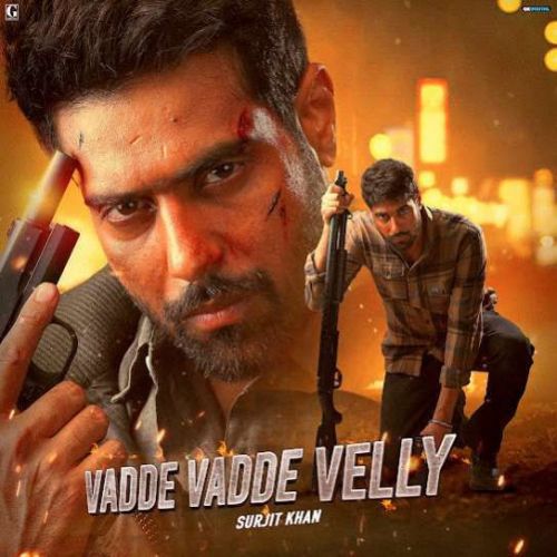 Vadde Vadde Velly Surjit Khan mp3 song ringtone, Vadde Vadde Velly Surjit Khan Ringtone Download - RiskyJatt.Com