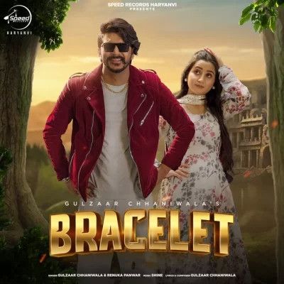 Bracelet Gulzaar Chhaniwala, Renuka Panwar mp3 song ringtone, Bracelet Gulzaar Chhaniwala, Renuka Panwar Ringtone Download - RiskyJatt.Com