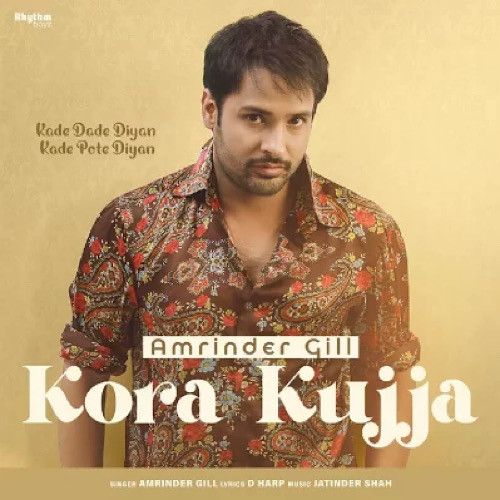 Kora Kujja Amrinder Gill mp3 song ringtone, Kora Kujja Amrinder Gill Ringtone Download - RiskyJatt.Com