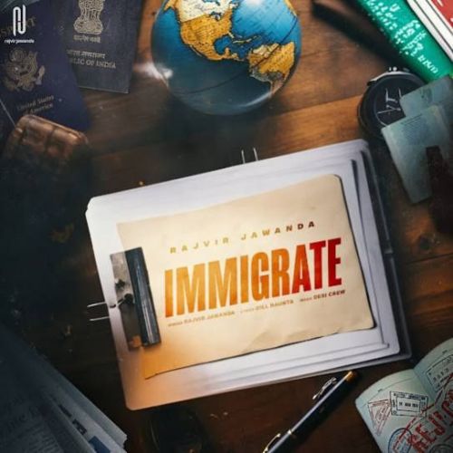 Immigrate Rajvir Jawanda mp3 song ringtone, Immigrate Rajvir Jawanda Ringtone Download - RiskyJatt.Com