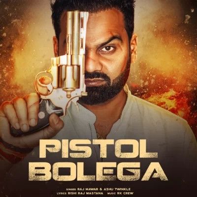 Pistol Bolega Raj Mawar, Ashu Twinkle mp3 song ringtone, Pistol Bolega Raj Mawar, Ashu Twinkle Ringtone Download - RiskyJatt.Com