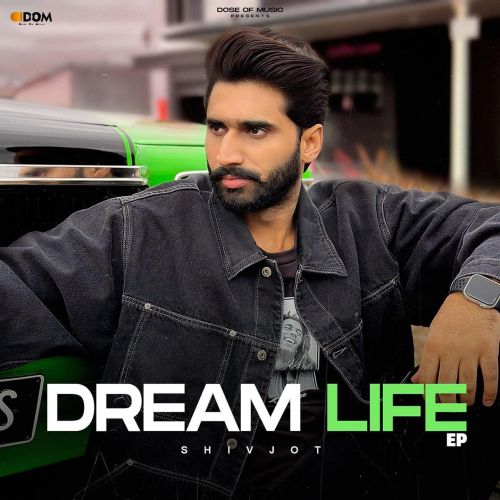 Dil Mangdi Shivjot mp3 song ringtone, Dream Life - EP Shivjot Ringtone Download - RiskyJatt.Com