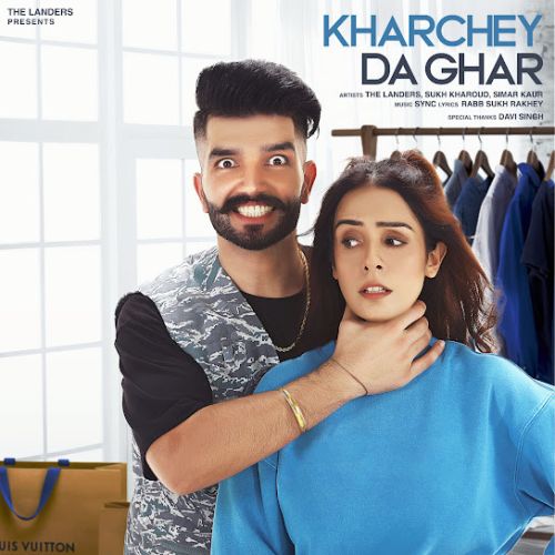 Kharchey Da Ghar The Landers, Simar Kaur mp3 song ringtone, Kharchey Da Ghar The Landers, Simar Kaur Ringtone Download - RiskyJatt.Com