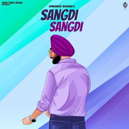 Sangdi Sangdi Amrinder Bhangu mp3 song ringtone, Sangdi Sangdi Amrinder Bhangu Ringtone Download - RiskyJatt.Com