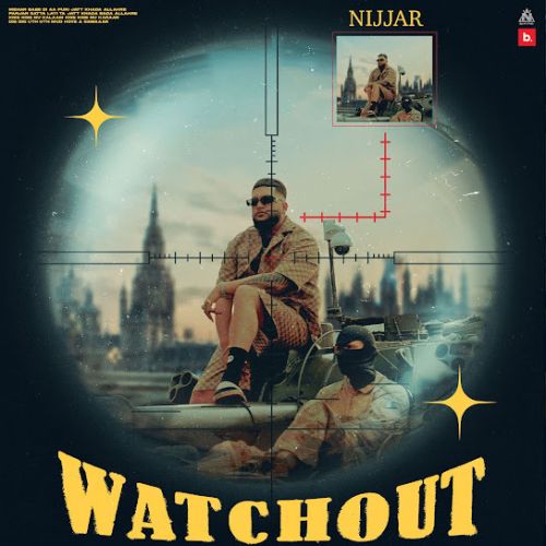 Watchout Nijjar mp3 song ringtone, Watchout Nijjar Ringtone Download - RiskyJatt.Com