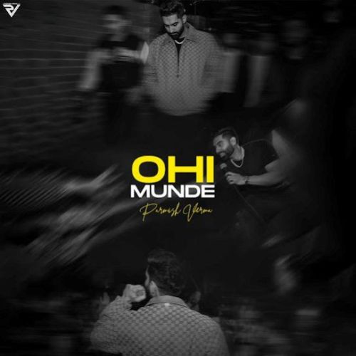 Ohi Munde Parmish Verma mp3 song ringtone, Ohi Munde Parmish Verma Ringtone Download - RiskyJatt.Com