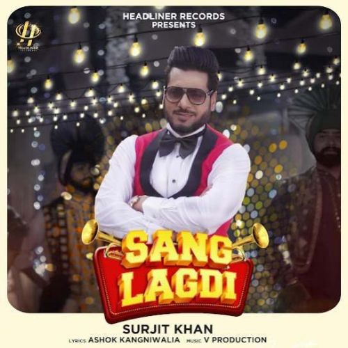 Sang Lagdi Surjit Khan mp3 song ringtone, Sang Lagdi Surjit Khan Ringtone Download - RiskyJatt.Com