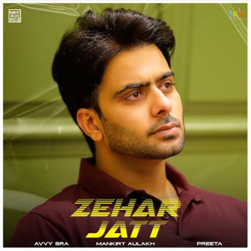 Zehar Jatt Mankirt Aulakh mp3 song ringtone, Zehar Jatt Mankirt Aulakh Ringtone Download - RiskyJatt.Com