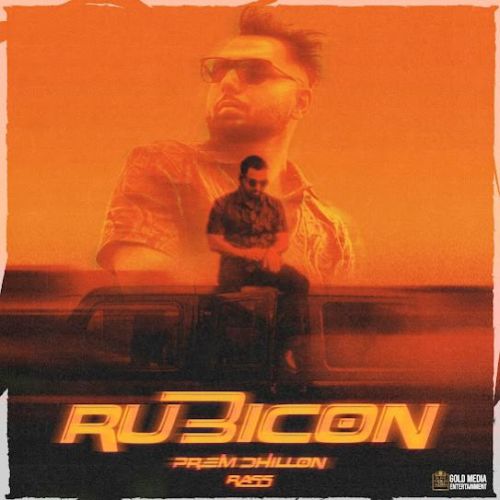 Rubicon Prem Dhillon mp3 song ringtone, Rubicon Prem Dhillon Ringtone Download - RiskyJatt.Com