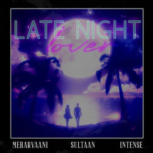 Late Night Lover Mehar Vaani, Sultaan mp3 song ringtone, Late Night Lover Mehar Vaani, Sultaan Ringtone Download - RiskyJatt.Com