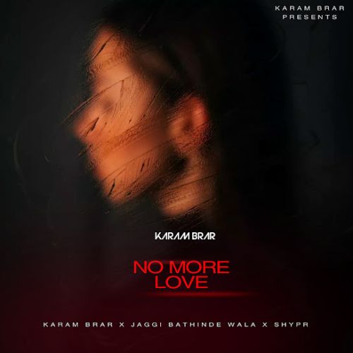 No More Love Karam Brar mp3 song ringtone, No More Love Karam Brar Ringtone Download - RiskyJatt.Com