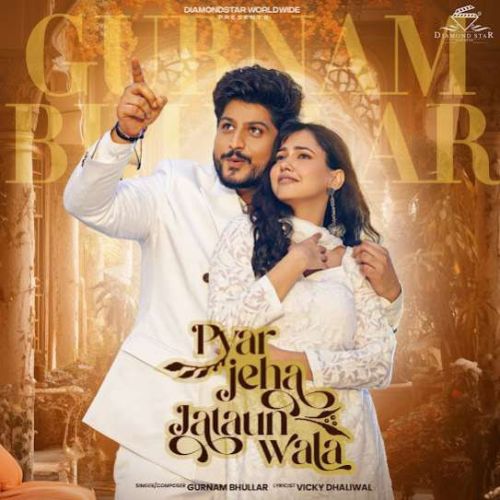 Pyar Jeha Jataun Wala Gurnam Bhullar mp3 song ringtone, Pyar Jeha Jataun Wala Gurnam Bhullar Ringtone Download - RiskyJatt.Com