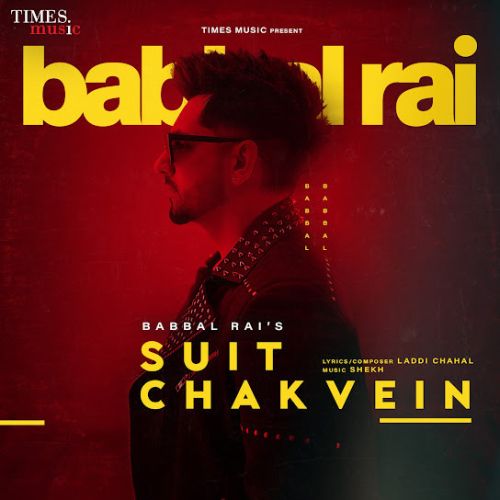 Suit Chakvein Babbal Rai mp3 song ringtone, Suit Chakvein Babbal Rai Ringtone Download - RiskyJatt.Com