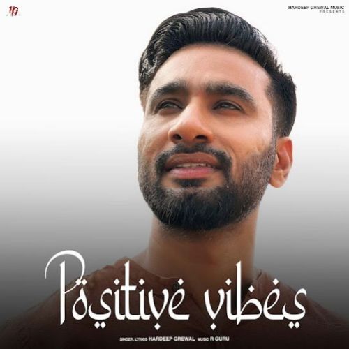 Chal Yaara Hardeep Grewal mp3 song ringtone, Positive Vibes - EP Hardeep Grewal Ringtone Download - RiskyJatt.Com