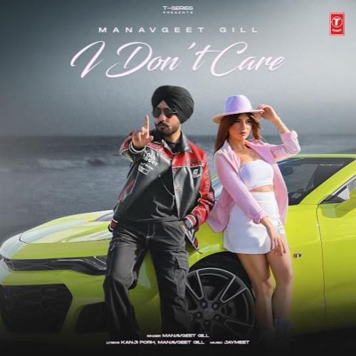 I Don't Care Manavgeet Gill mp3 song ringtone, I Don't Care Manavgeet Gill Ringtone Download - RiskyJatt.Com