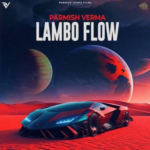 Lambo Flow Parmish Verma mp3 song ringtone, Lambo Flow Parmish Verma Ringtone Download - RiskyJatt.Com