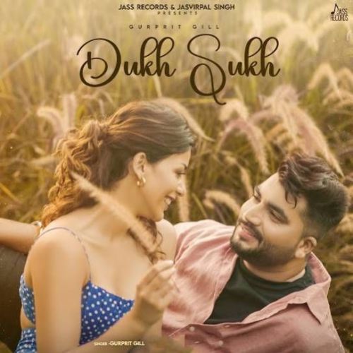 Dukh Sukh Gurprit Gill mp3 song ringtone, Dukh Sukh Gurprit Gill Ringtone Download - RiskyJatt.Com