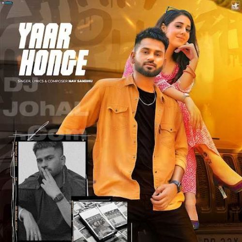 Yaar Honge Nav Sandhu mp3 song ringtone, Yaar Honge Nav Sandhu Ringtone Download - RiskyJatt.Com