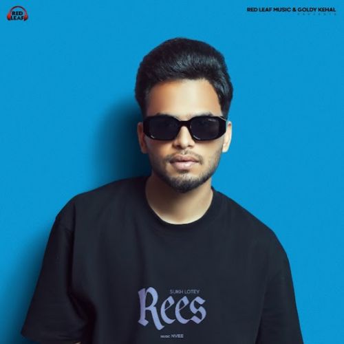 Rees Sukh Lotey mp3 song ringtone, Rees - EP Sukh Lotey Ringtone Download - RiskyJatt.Com