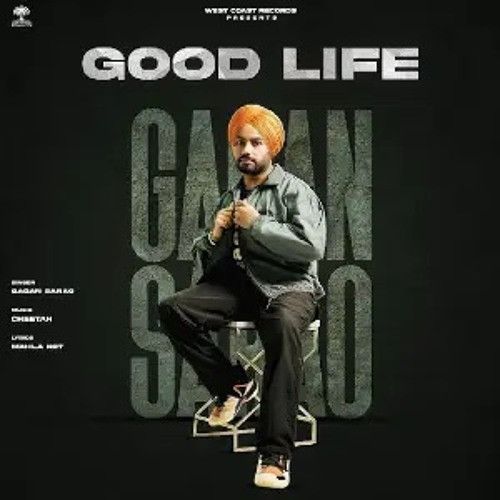 Good Life Gagan Sarao mp3 song ringtone, Good Life Gagan Sarao Ringtone Download - RiskyJatt.Com