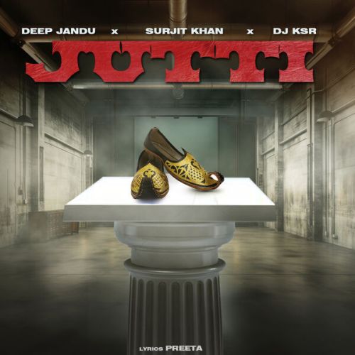 Jutti Deep Jandu, Surjit Khan mp3 song ringtone, Jutti Deep Jandu, Surjit Khan Ringtone Download - RiskyJatt.Com