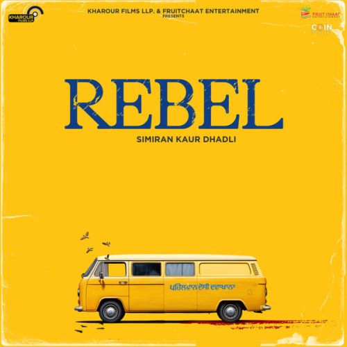 Rebel Simiran Kaur Dhadli mp3 song ringtone, Rebel Simiran Kaur Dhadli Ringtone Download - RiskyJatt.Com