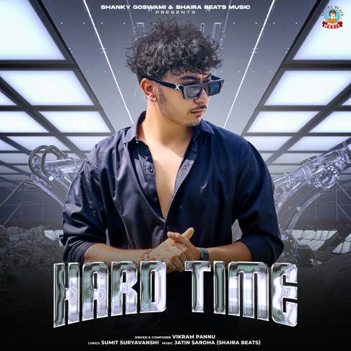 Hard Time Shanky Goswami, Vikram Pannu mp3 song ringtone, Hard Time Shanky Goswami, Vikram Pannu Ringtone Download - RiskyJatt.Com