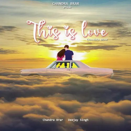 This is Love Chandra Brar mp3 song ringtone, This is Love Chandra Brar Ringtone Download - RiskyJatt.Com