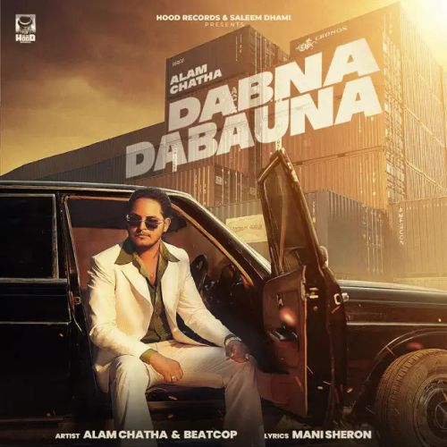 Dabna Dabauna Alam Chatha mp3 song ringtone, Dabna Dabauna Alam Chatha Ringtone Download - RiskyJatt.Com