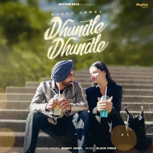 Dhundle Dhundle Bunny Johal mp3 song ringtone, Dhundle Dhundle Bunny Johal Ringtone Download - RiskyJatt.Com