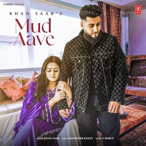 Mud Aave Khan Saab mp3 song ringtone, Mud Aave Khan Saab Ringtone Download - RiskyJatt.Com