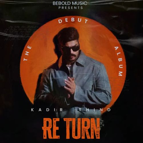 4 Sikke Kadir Thind mp3 song ringtone, Re Turn - EP Kadir Thind Ringtone Download - RiskyJatt.Com