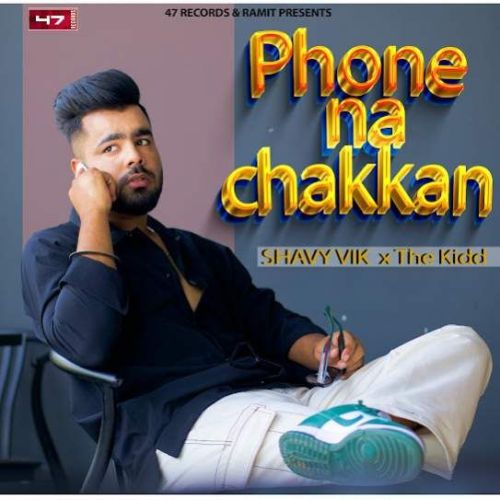 Phone Na Chakkan Shavy Vik mp3 song ringtone, Phone Na Chakkan Shavy Vik Ringtone Download - RiskyJatt.Com