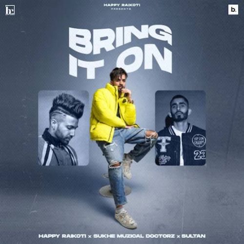 Bring It On Happy Raikoti mp3 song ringtone, Bring It On Happy Raikoti Ringtone Download - RiskyJatt.Com