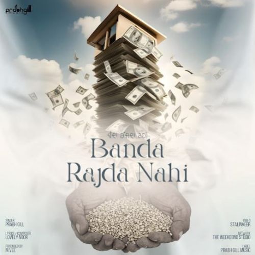 Banda Rajda Nahi Prabh Gill mp3 song ringtone, Banda Rajda Nahi Prabh Gill Ringtone Download - RiskyJatt.Com