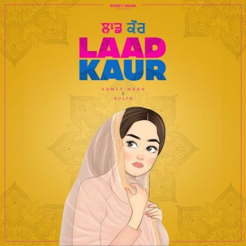 Laad Kaur Romey Maan mp3 song ringtone, Laad Kaur Romey Maan Ringtone Download - RiskyJatt.Com