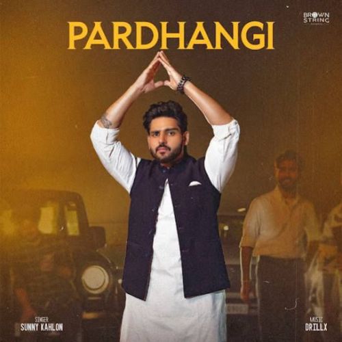 Pardhangi Sunny Kahlon mp3 song ringtone, Pardhangi Sunny Kahlon Ringtone Download - RiskyJatt.Com