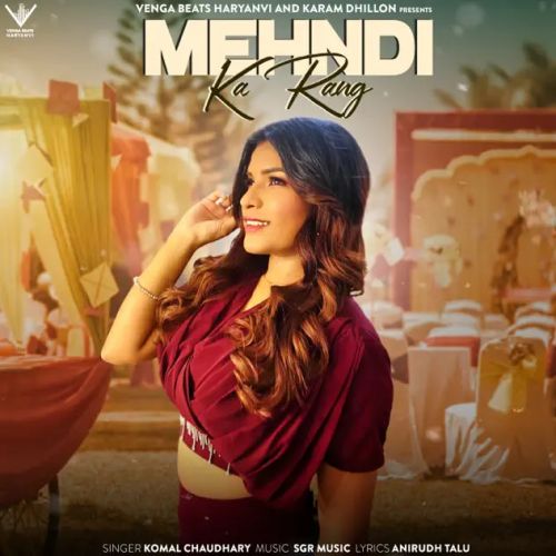 Mehndi Ka Rang Komal Chaudhary mp3 song ringtone, Mehndi Ka Rang Komal Chaudhary Ringtone Download - RiskyJatt.Com