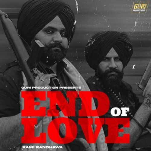 End of Love Rami Randhawa mp3 song ringtone, End of Love Rami Randhawa Ringtone Download - RiskyJatt.Com