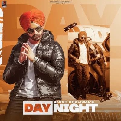 Day Night Darsh Dhaliwal mp3 song ringtone, Day Night Darsh Dhaliwal Ringtone Download - RiskyJatt.Com