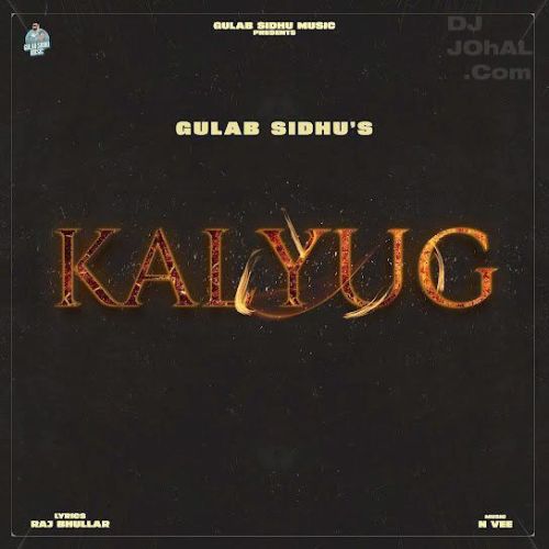 Kalyug Gulab Sidhu mp3 song ringtone, Kalyug Gulab Sidhu Ringtone Download - RiskyJatt.Com