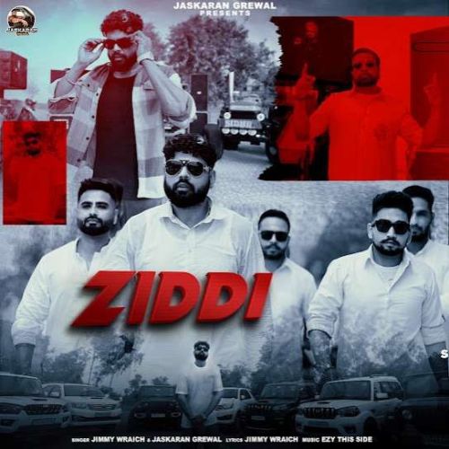 Ziddi Jimmy Wraich mp3 song ringtone, Ziddi Jimmy Wraich Ringtone Download - RiskyJatt.Com