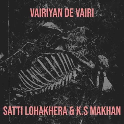 Vairiyan De Vairi Satti Lohakhera, K S Makhan mp3 song ringtone, Vairiyan De Vairi Satti Lohakhera, K S Makhan Ringtone Download - RiskyJatt.Com