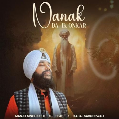 Nanak Da Ik Onkar Manjit Singh Sohi mp3 song ringtone, Nanak Da Ik Onkar Manjit Singh Sohi Ringtone Download - RiskyJatt.Com