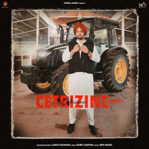 Cetrizine Lakhi Ghuman mp3 song ringtone, Cetrizine Lakhi Ghuman Ringtone Download - RiskyJatt.Com