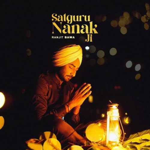 Satgur Nanak Ji Ranjit Bawa mp3 song ringtone, Satgur Nanak Ji Ranjit Bawa Ringtone Download - RiskyJatt.Com