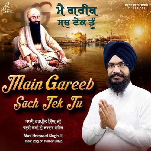 Aukhi Ghadi Na Dekhan Deyi Bhai Harpreet Singh Ji mp3 song ringtone, Main Gareeb Sach Tek Tu Bhai Harpreet Singh Ji Ringtone Download - RiskyJatt.Com